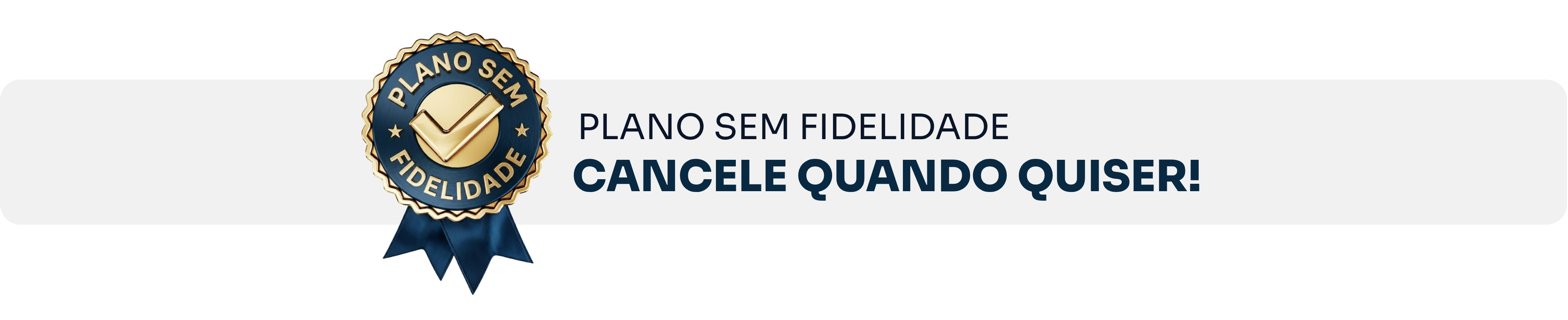 Plano sem fidelidade — cancele quando quiser
